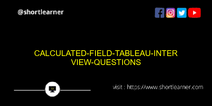 Calculated-Field-Tableau-Interview-Questions